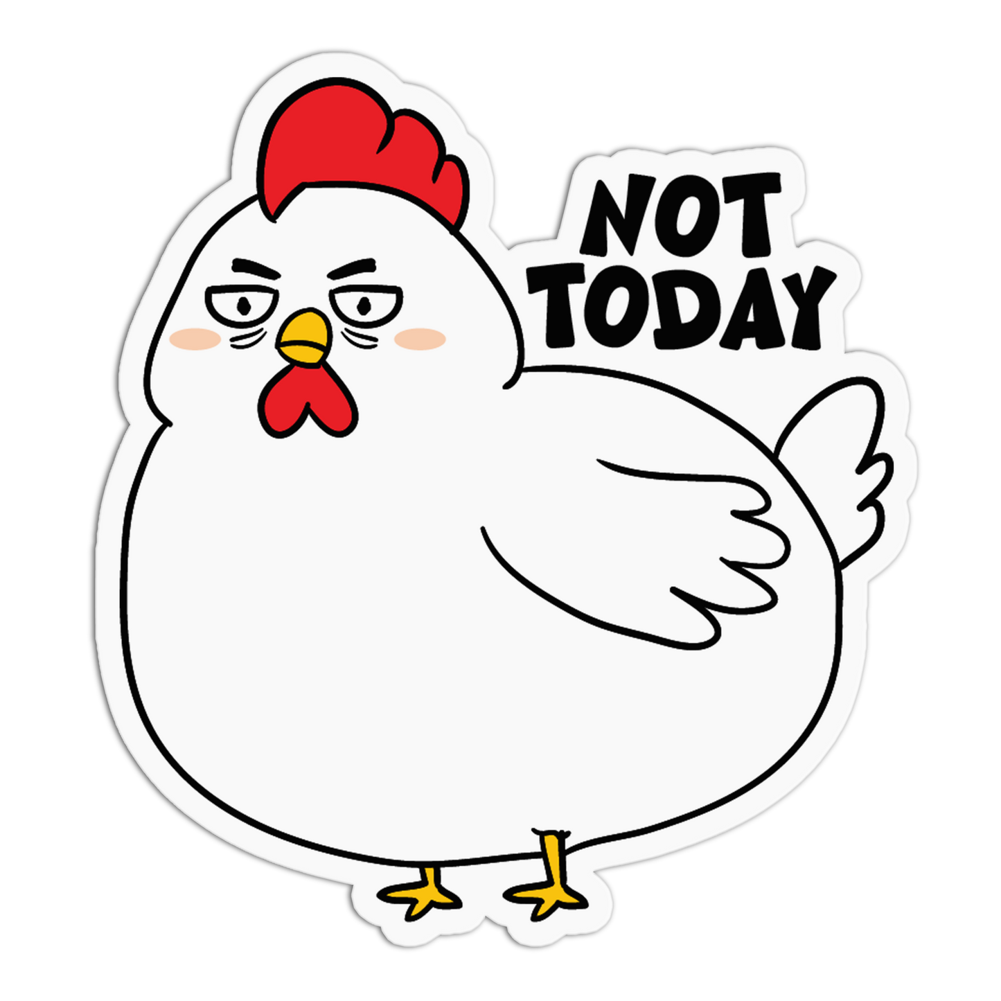 Not Today Mad Chicken Sticker