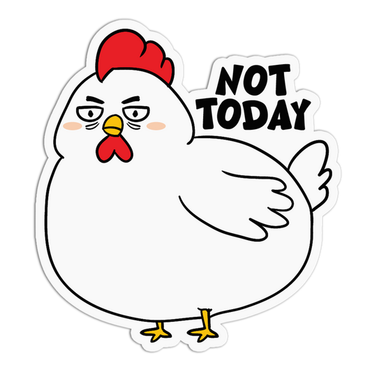 Not Today Mad Chicken Sticker