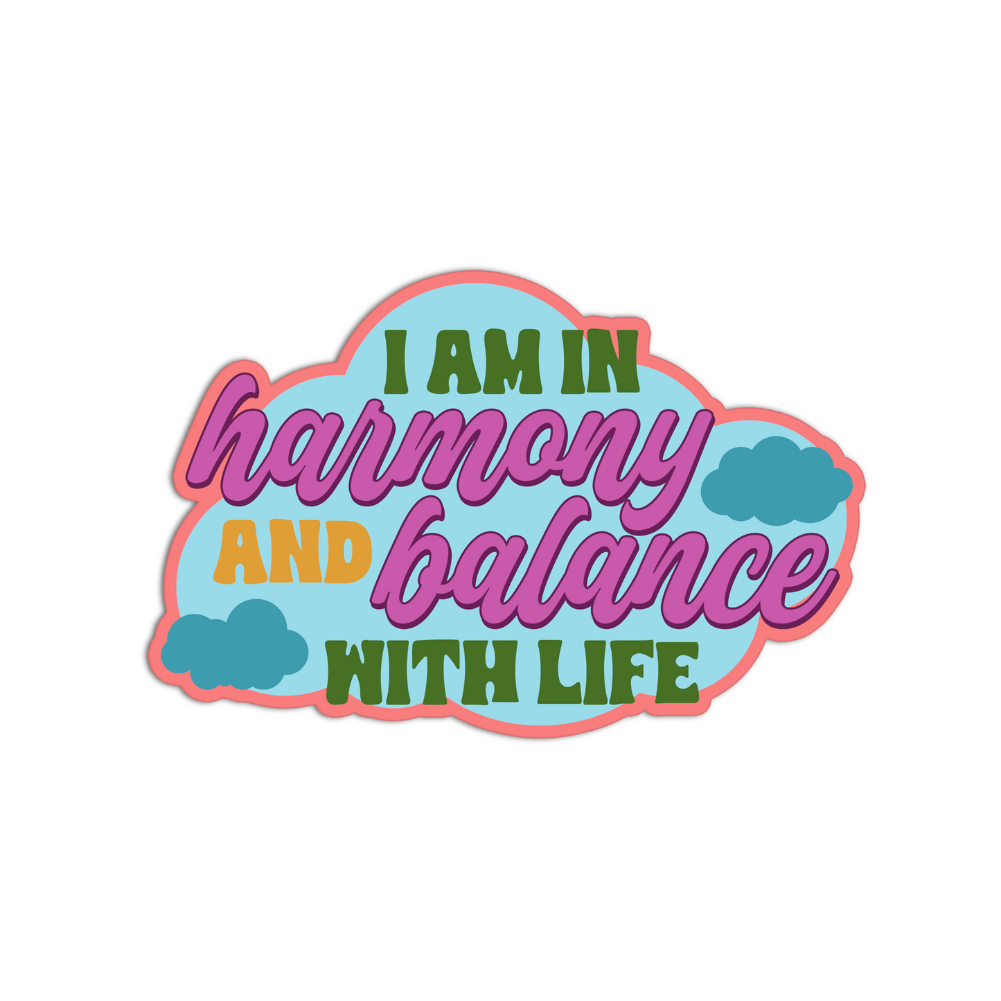 I am in harmony and balance with life manifesting and affirmation sticker