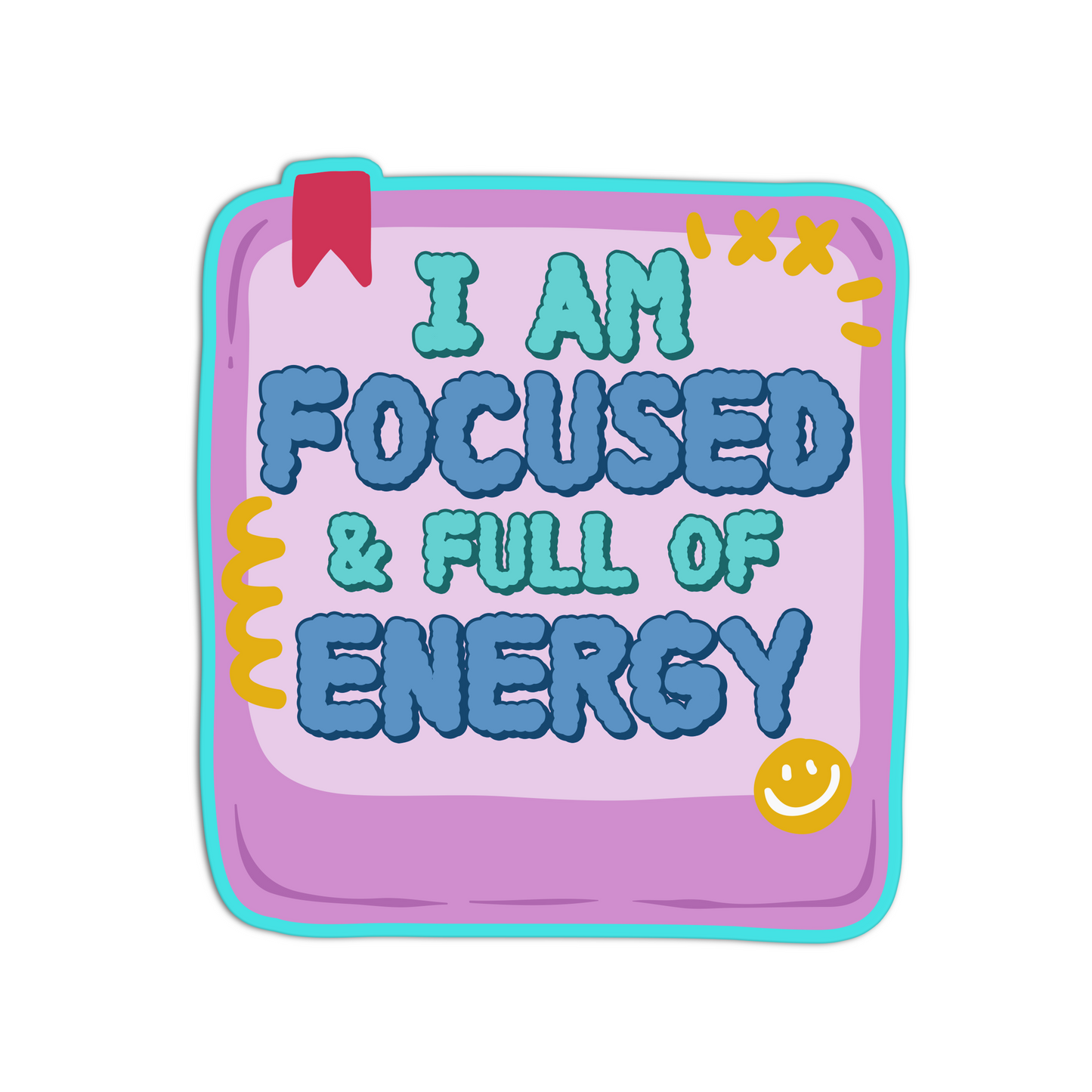 I am focused & full of energy manifesting and affirmation sticker