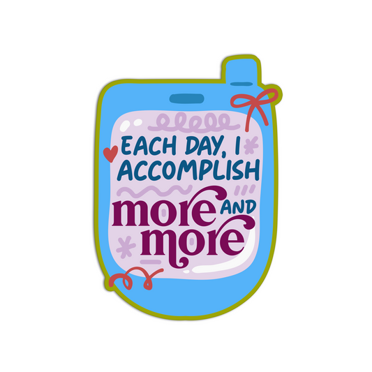 Each day I accomplish more and more manifesting and affirmation sticker