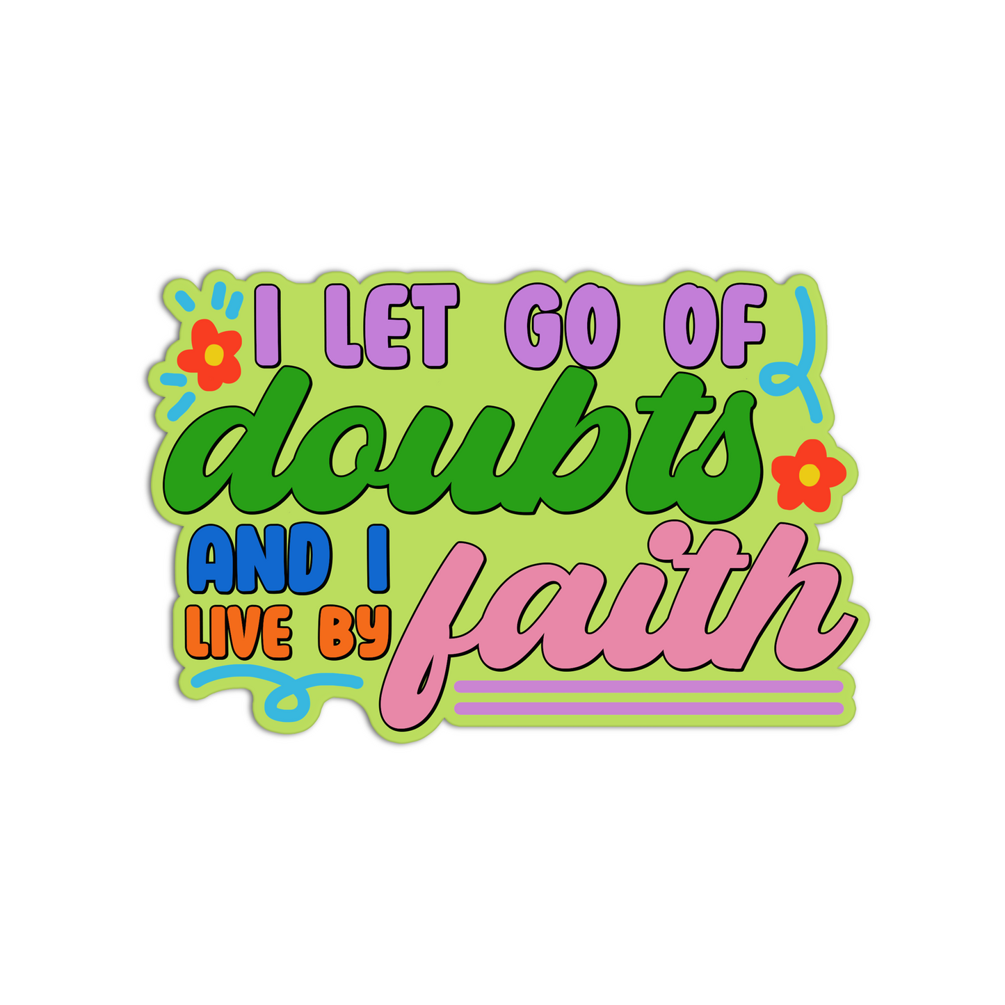 I let go of doubts and I live by faith manifesting and affirmation sticker