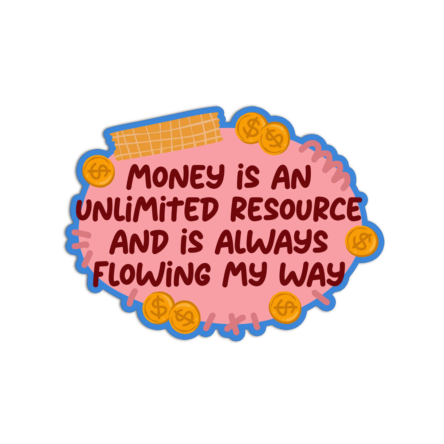 Money is an unlimited resource and is always flowing my way manifesting and affirmation sticker