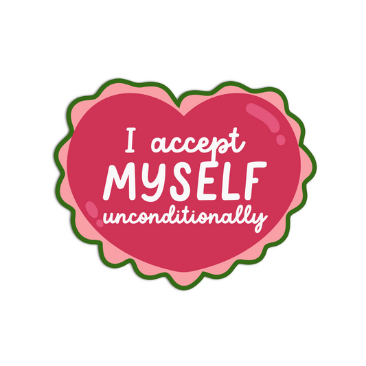 I accept myself unconditionally manifesting and affirmation sticker