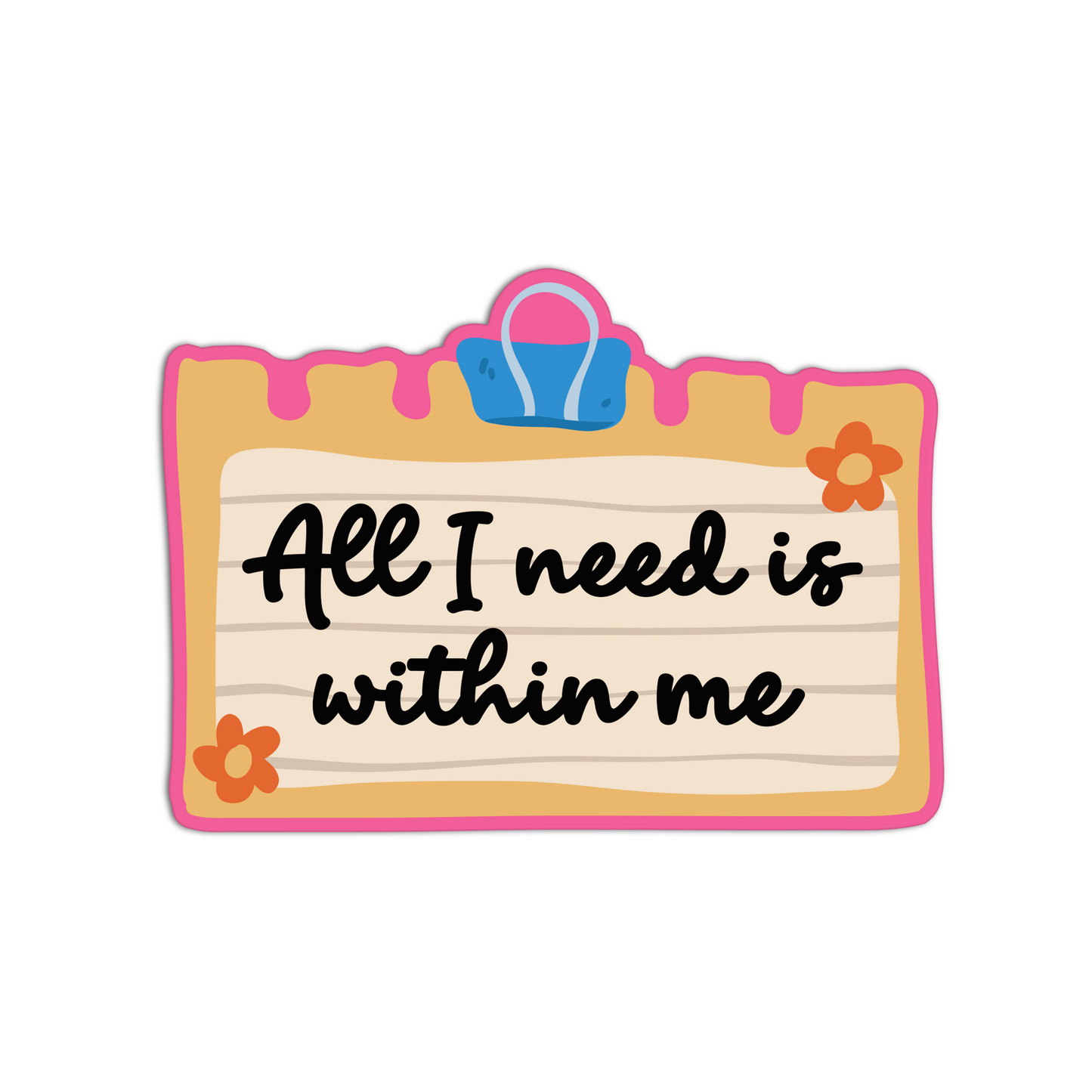 All I need is within me manifesting and affirmation sticker