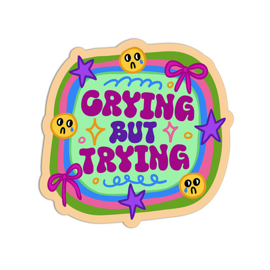 Crying But Trying Mental Health Stickers