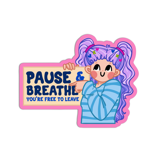 Pause Breathe You're Free To Leave Mental Health Stickers
