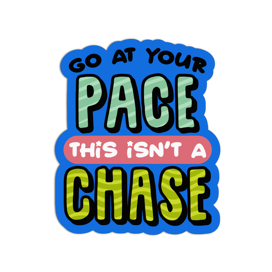 Go At Your Pace This Isn't A Chase Health Stickers