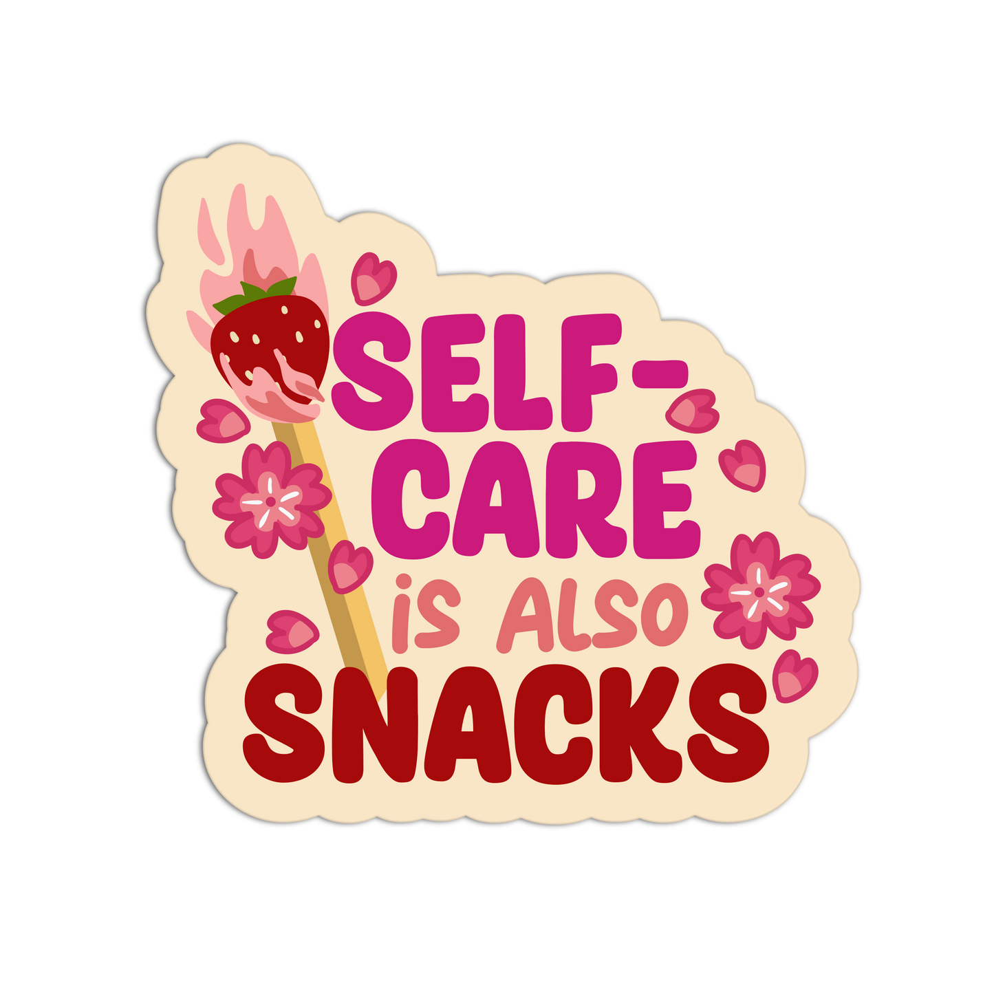 Self‑Care Is Also Snacks - Matchstick Collection
