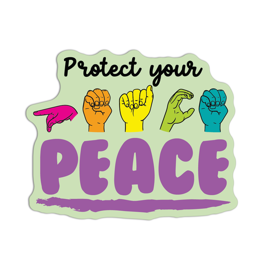 Protect Your Peace American Sign Language Stickers