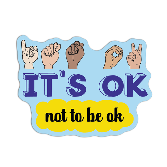 It's Ok Not To Be Ok American Sign Language Stickers