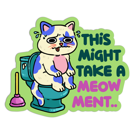 This Might Take A Meow Ment Cat Stickers