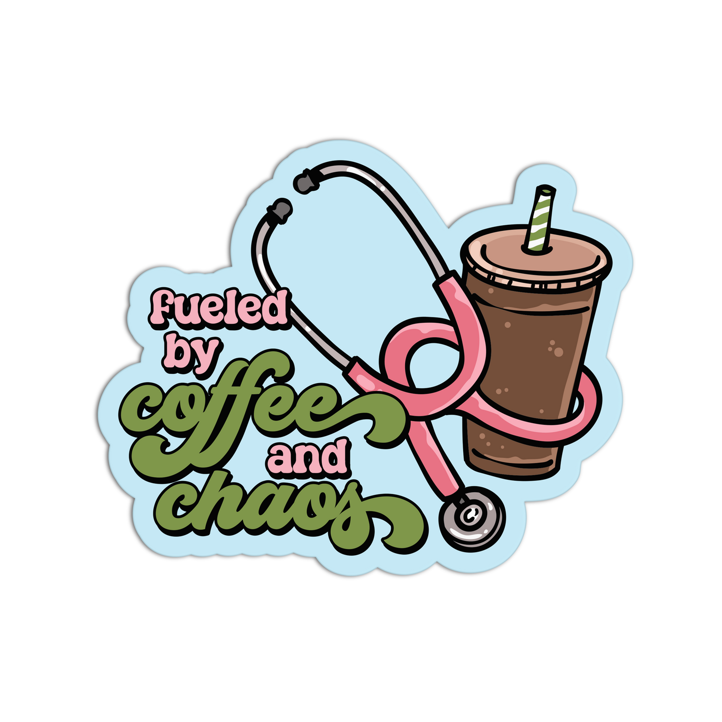 Sticker with a stethoscope and coffee cup labeled 'Fueled by coffee and chaos' on a white background