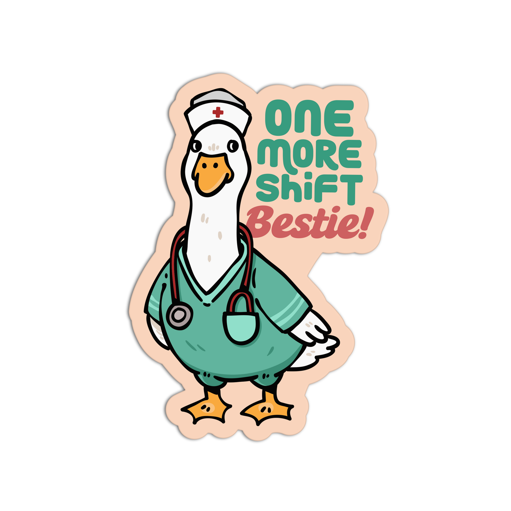 Cartoon duck in a nurse outfit with text 'One more shift bestie!' on a white background