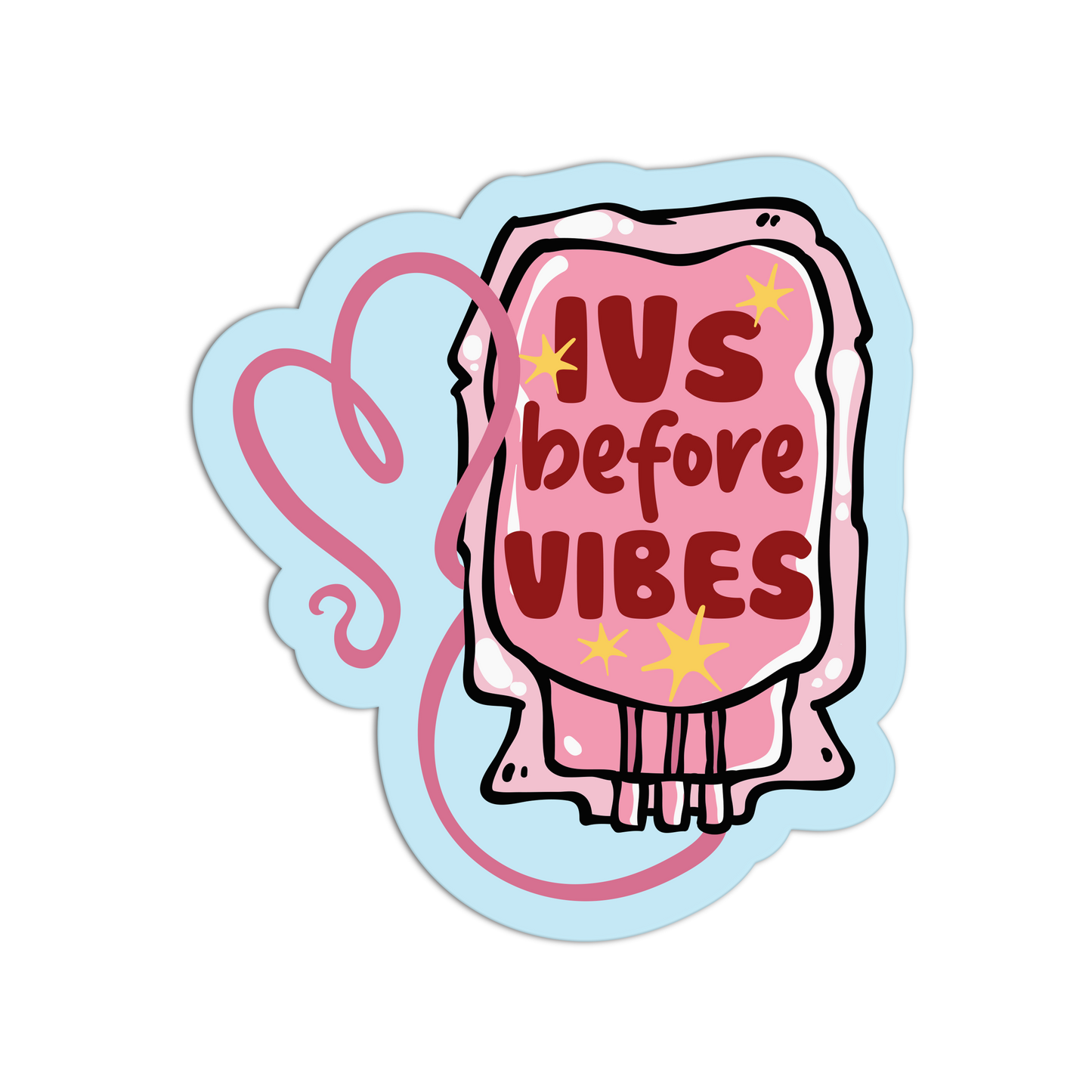 IVs Before Vibes Blood Bag Nurse Sticker