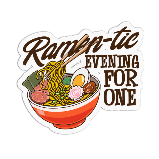 Sticker design of a bowl of ramen with text 'Ramen-tic Evening For One' on a white background.
