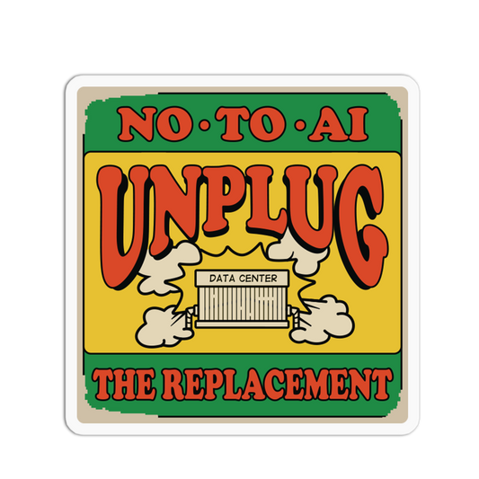Unplug Replacement - No To AI Sticker