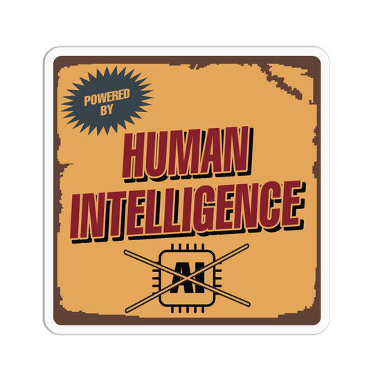 Human Intelligence - No To AI Sticker