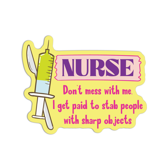 Nurse Don't Mess with Me Stickers