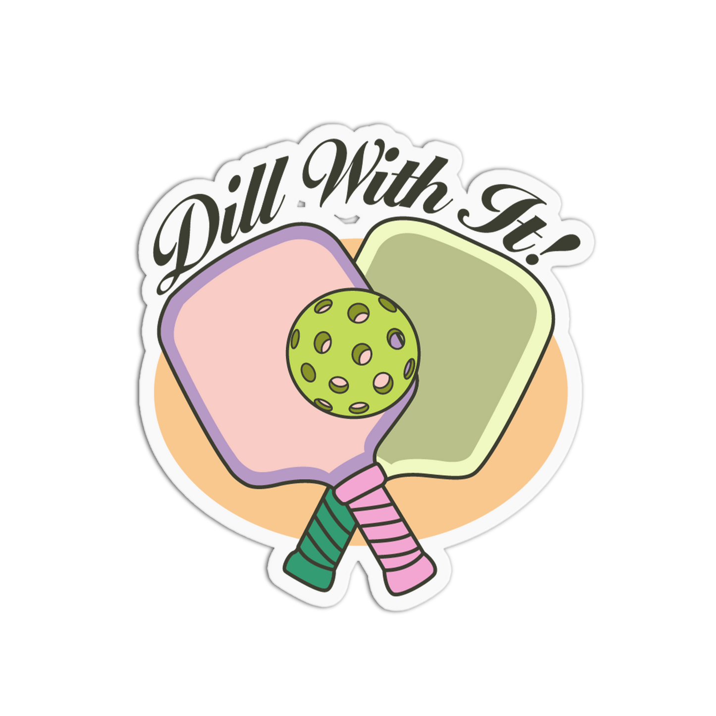 Dill With It Crossed Paddles Pickleball Sticker