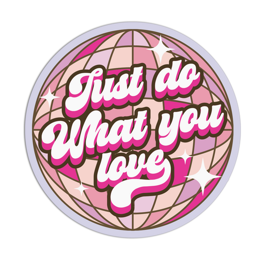 Just Do What You Love Pink Girly Stickers