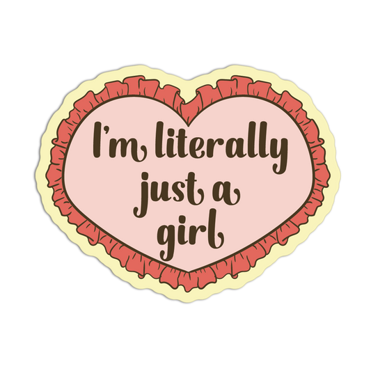 I'm Literally Just A Girl Pink Girly Stickers