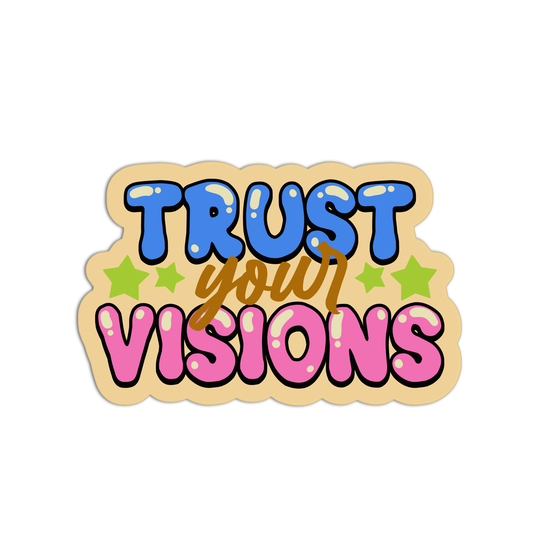 Trust Your Visions Positive Quote Stickers