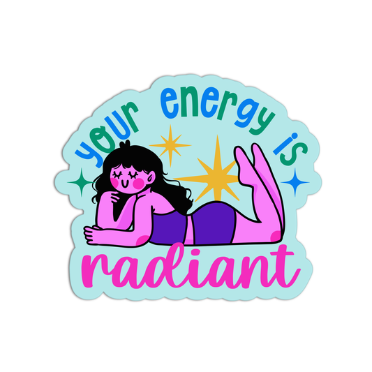 Your Energy Is Radiant Positive Quote Stickers