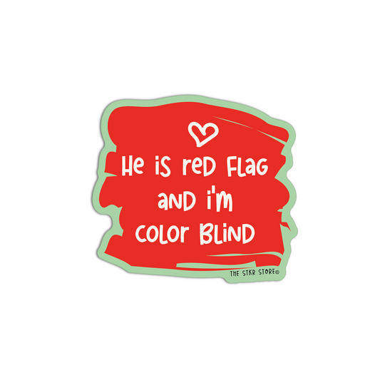 He Is Red Flag And I'm Color Blind  Red Flag Stickers