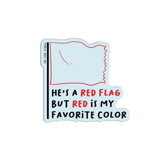He's A Red Flag But Red Is My Favorite Color Red Flag Stickers