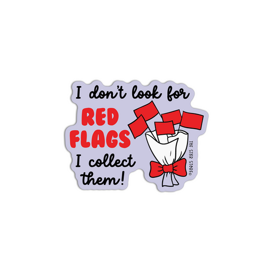 I don't Look For Red Flags I Collect Them Red Flag Stickers