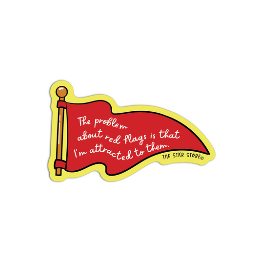 The Problem About Red Flags Is That I'm Attracted To Them Red Flag Stickers