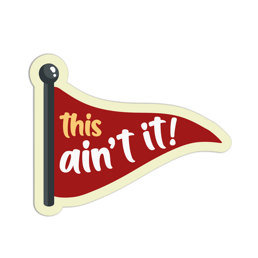 This Ain't It! - Red Flags Stickers