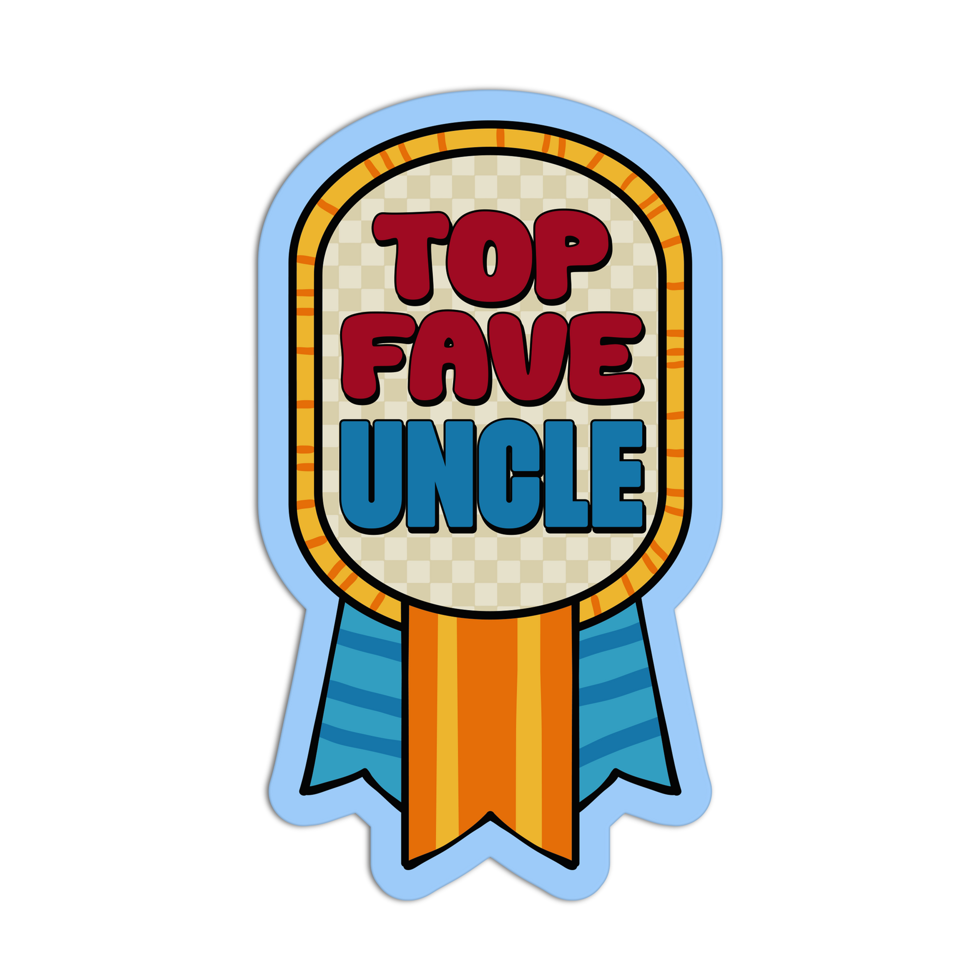 Sticker with 'Top Fave Uncle' text on a white background