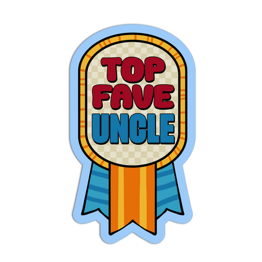 Sticker with 'Top Fave Uncle' text on a white background