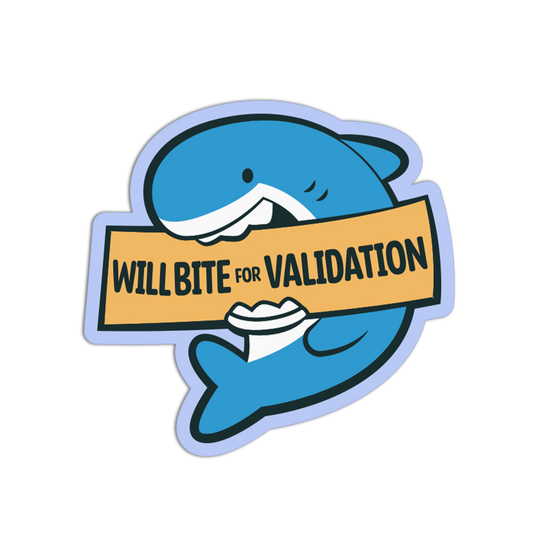 Sticker of a blue cartoon shark holding a sign that says 'WILL BITE FOR VALIDATION' on a white background.