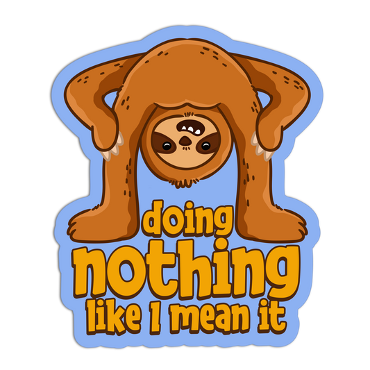 Doing Nothing Like I Mean It Sloth Stickers