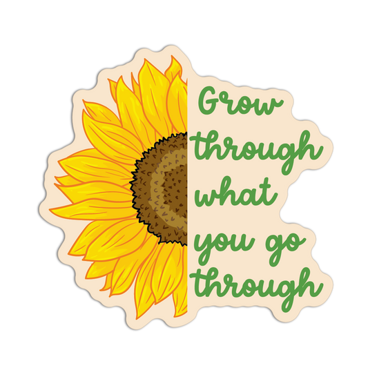 Grow Through What You Go Through Sunflower Stickers