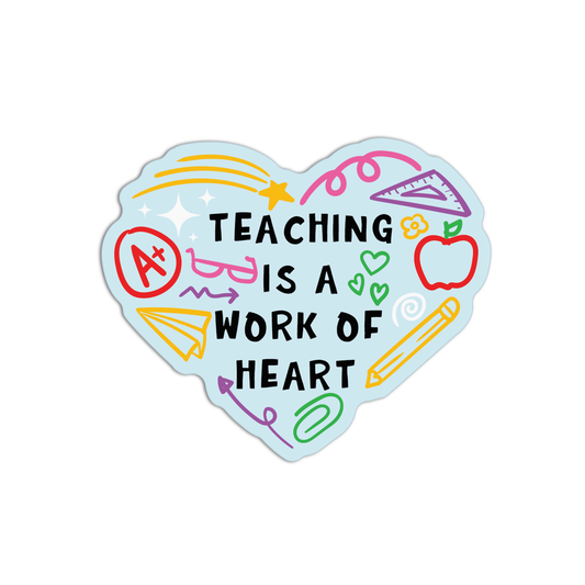 Teaching Is A Work Of Heart Teacher Stickers