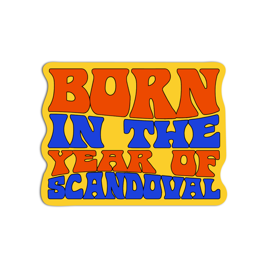 Born in the Year of Scandal Vanderpump Rules Sticker