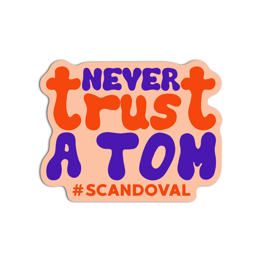 Never Trust a Tom Vanderpump Rules Sticker