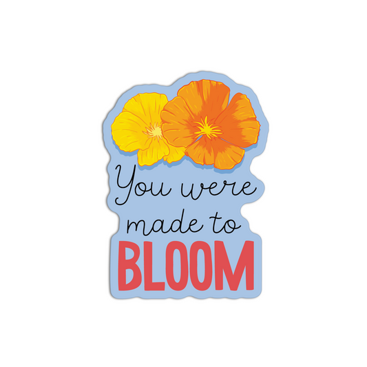 You Were Made to Bloom California Poppy Stickers